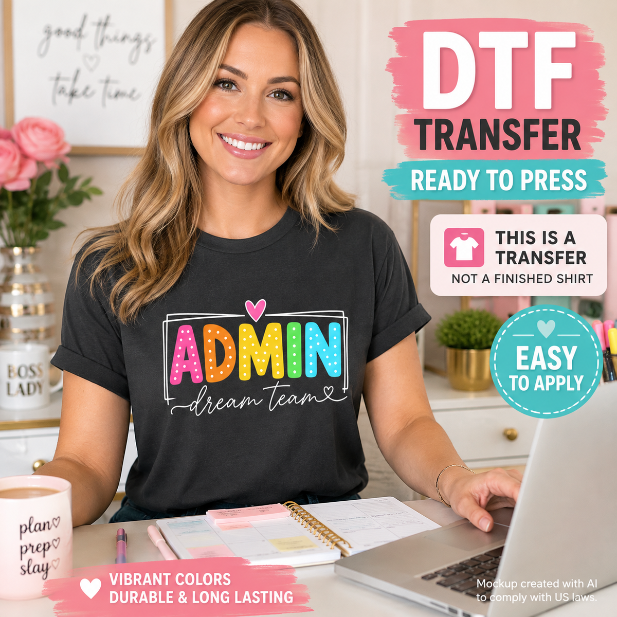 A woman sitting at a desk wearing a black t-shirt with a colorful 'ADMIN dream team' graphic. The image features promotional text overlays for a 'DTF TRANSFER READY TO PRESS' product, showing a mockup of the transfer design.