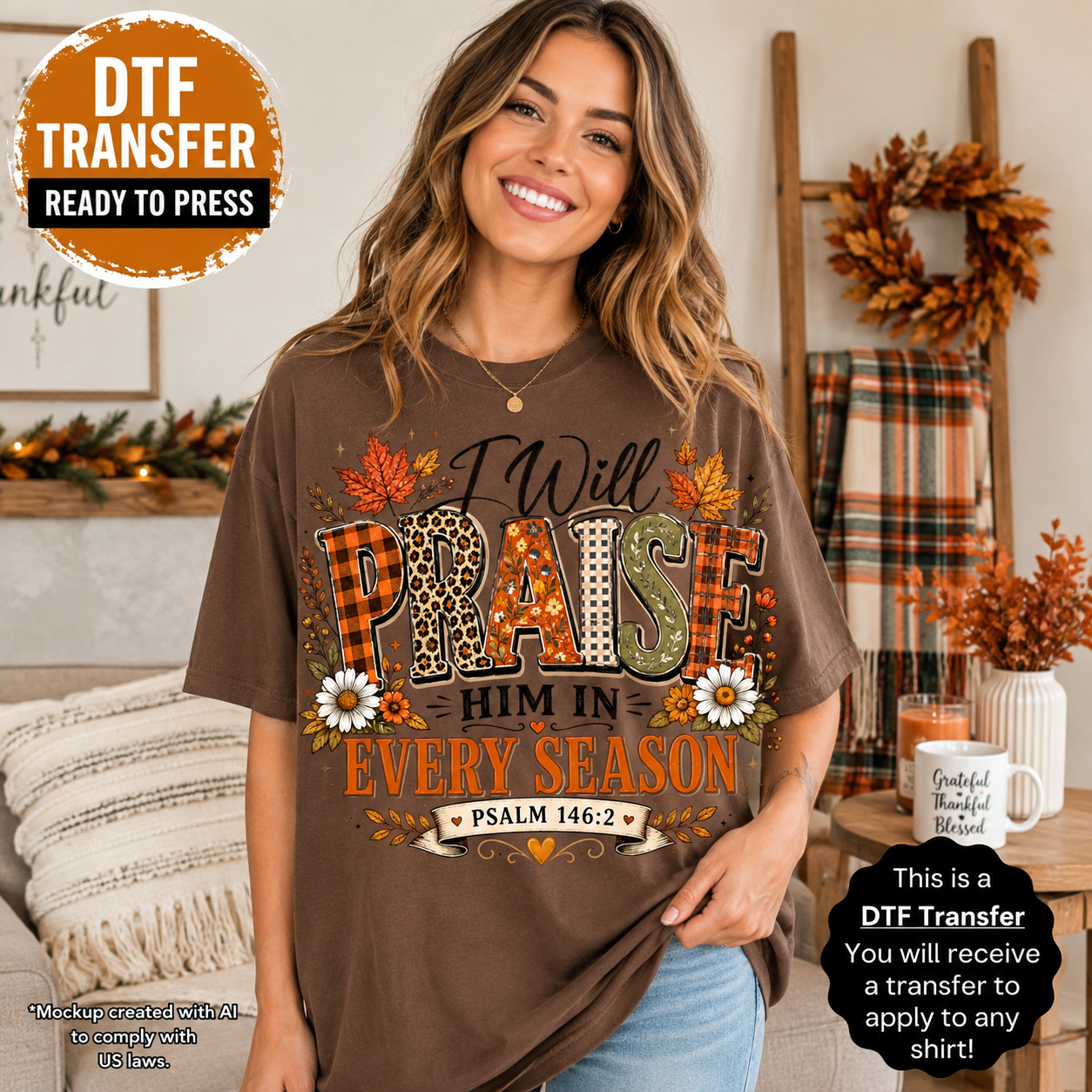 I Will Praise Him in Every Season Christian DTF transfer shown on brown T-shirt mockup