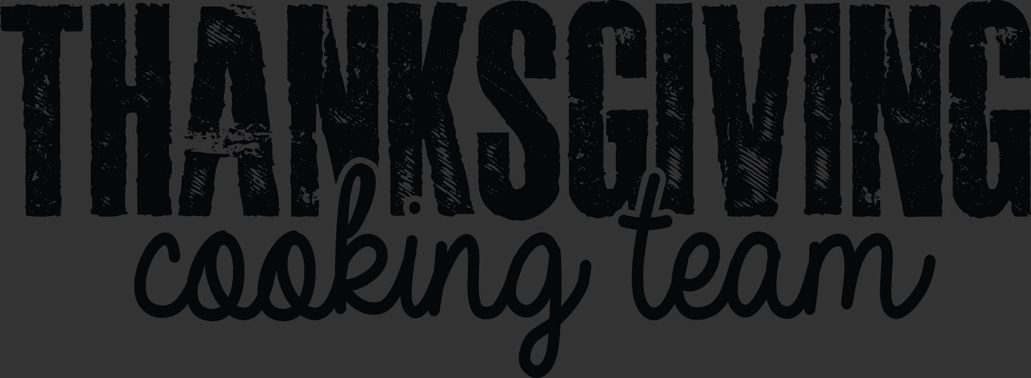 A dark graphic with the words 'THANKSGIVING cooking team' in black lettering on a dark gray background.