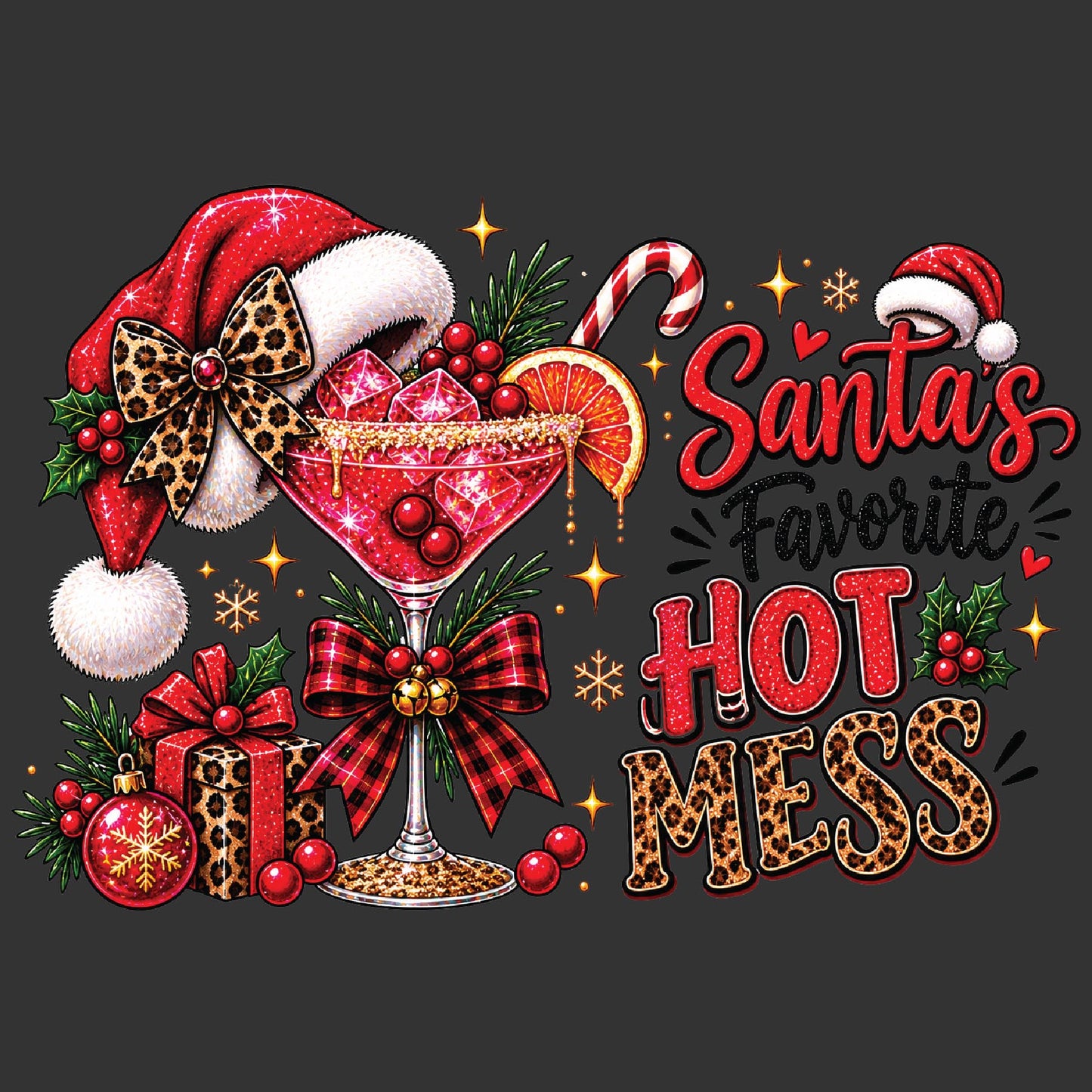 A festive Christmas-themed graphic design featuring a martini glass filled with pink drink, a red Santa hat with leopard-print bow, ornaments, candy cane, orange slice garnish, and bold text reading 'Santa's Favorite HOT MESS' on a dark gray background.