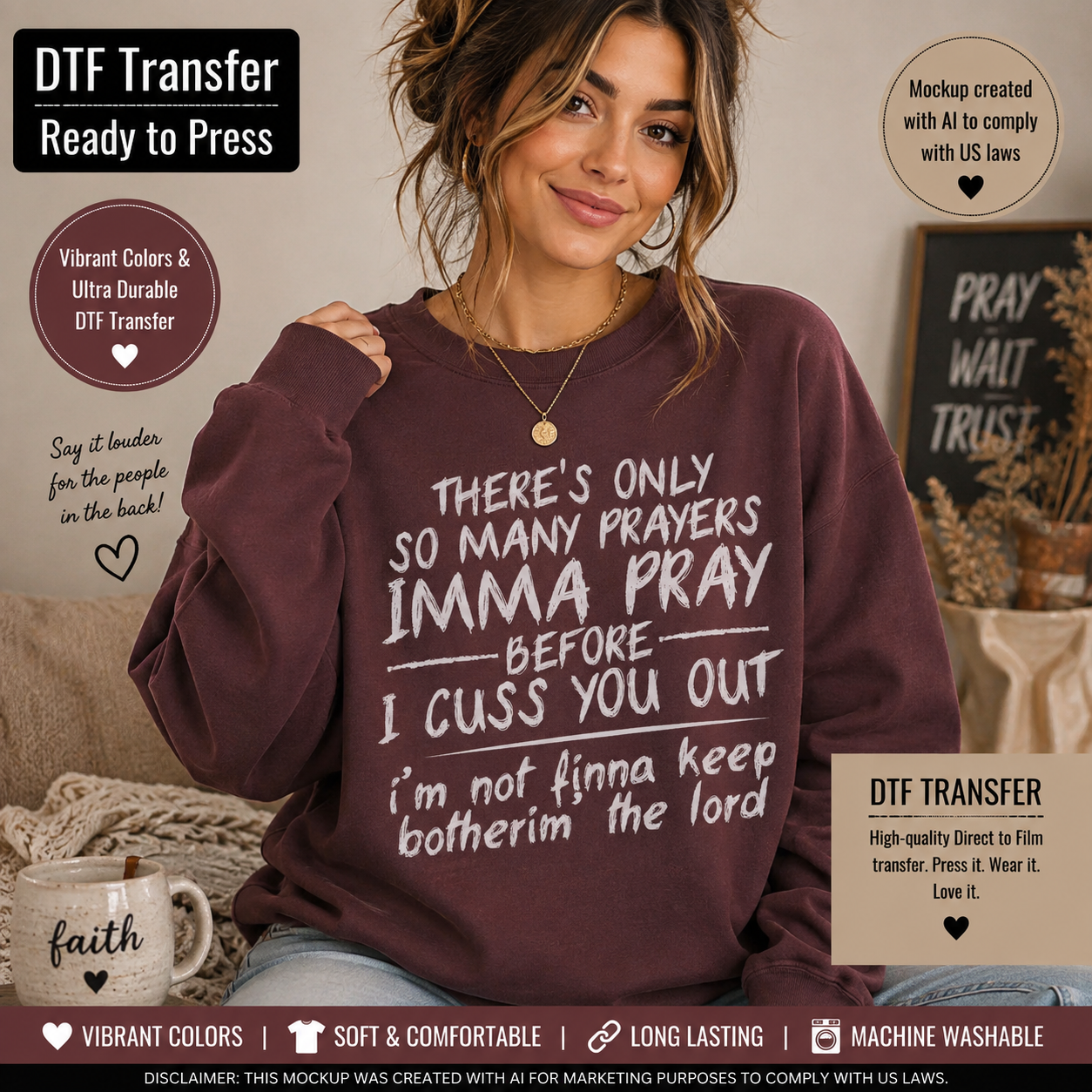 A woman wearing a dark maroon crewneck sweatshirt with a white graphic text print that reads 'THERE'S ONLY SO MANY PRAYERS IMMA PRAY BEFORE I CUSS YOU OUT i'm not finna keep bothering the lord'. The image is a promotional mockup with text overlays highlighting features like 'DFT Transfer Ready to Press' and 'Vibrant Colors & Ultra Durable DFT Transfer'.