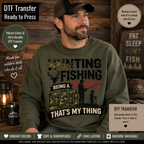Dad DTF Transfer – Hunting Fishing Being a Dad That’s My Thing Ready to Press Iron On Heat Transfer 14963