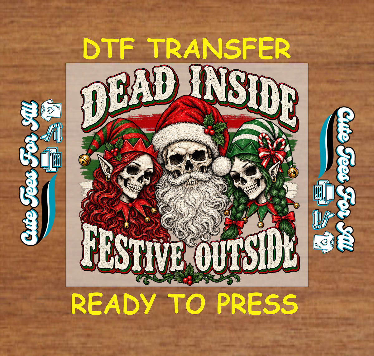 Dead Inside Festive Outside ready-to-press Christmas DTF transfer with skeleton Santa, red and green holiday elves, and vintage festive details.