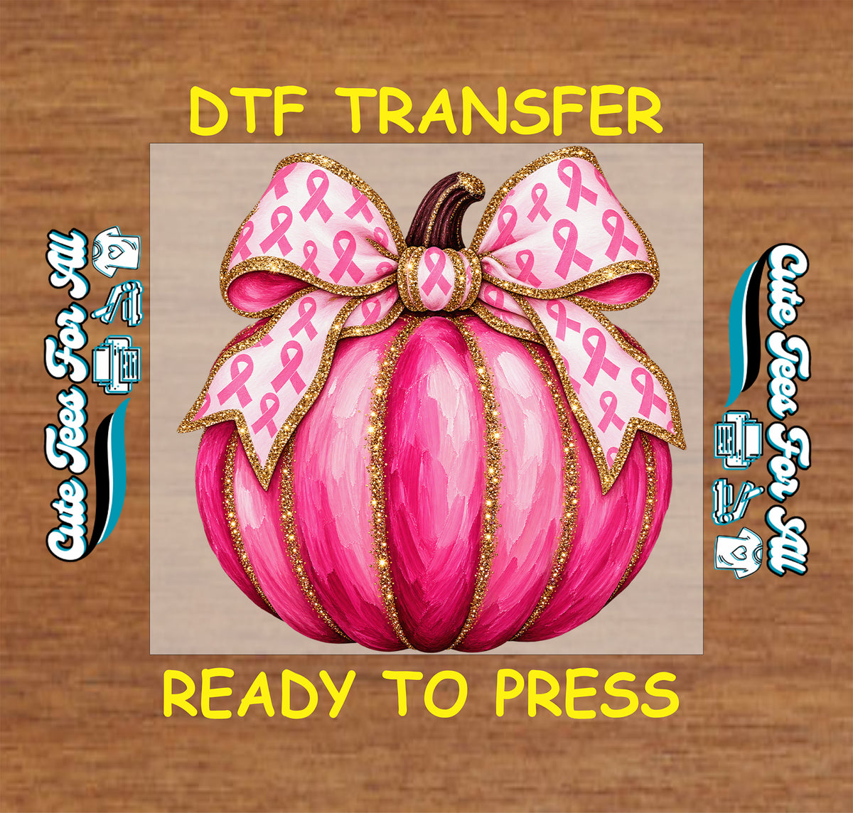 A DTF transfer design featuring a pink pumpkin with a pink ribbon bow patterned with pink ribbons and gold glitter trim, shown on a wood-textured background with 'DTF TRANSFER' and 'READY TO PRESS' text.