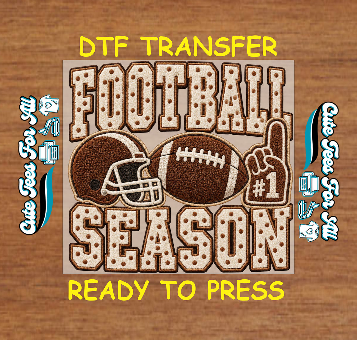 Ready-to-press football DTF transfer featuring Football Season lettering with a brown helmet, football, and #1 foam finger.