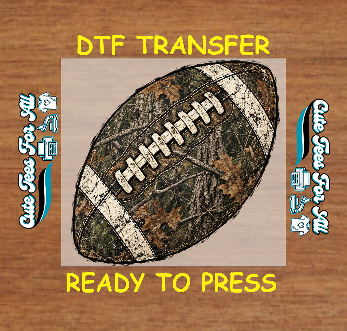 A football-shaped DTF transfer design with a woodland camouflage pattern and white laces, centered on a wood-grain background with yellow text reading 'DTF TRANSFER' and 'READY TO PRESS'.