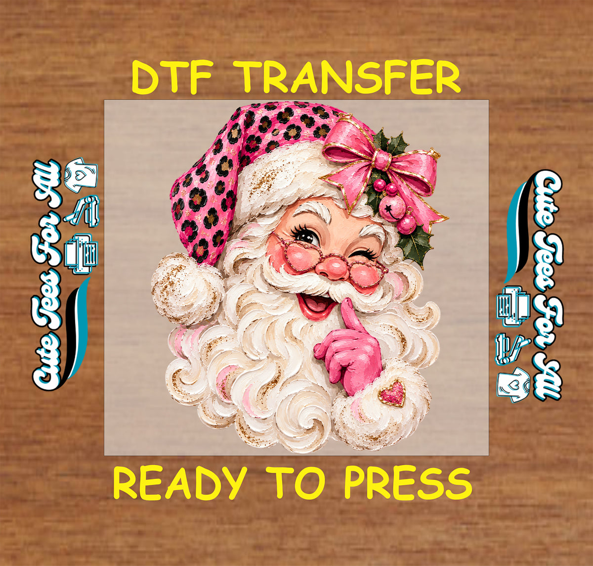 A festive DTF transfer design featuring a vintage-style Santa Claus face with a pink leopard-print hat, pink bow, and white beard, centered on a wood-textured background with yellow text reading 'DTF TRANSFER' and 'READY TO PRESS'.