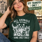 All Animals Are Pettable DTF Transfer – Funny Wildlife Ready to Press 15017
