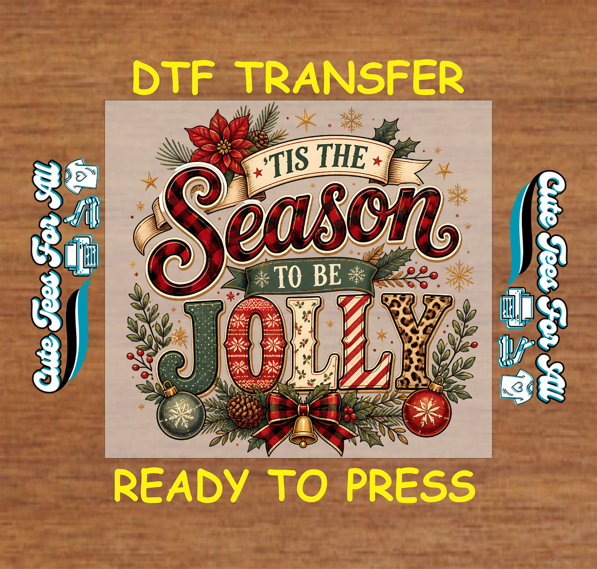 Tis the Season to Be Jolly Christmas DTF transfer with plaid lettering, poinsettia, ornaments, greenery, bow and festive holiday details.