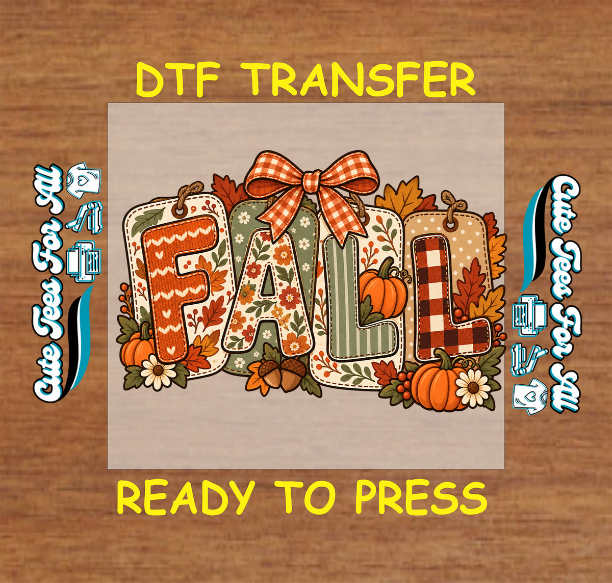 A digital preview of a DTF transfer design featuring the word 'FALL' in decorative patterned letters surrounded by pumpkins, leaves, and a gingham bow, with 'DTF TRANSFER' and 'READY TO PRESS' text on a wood background.