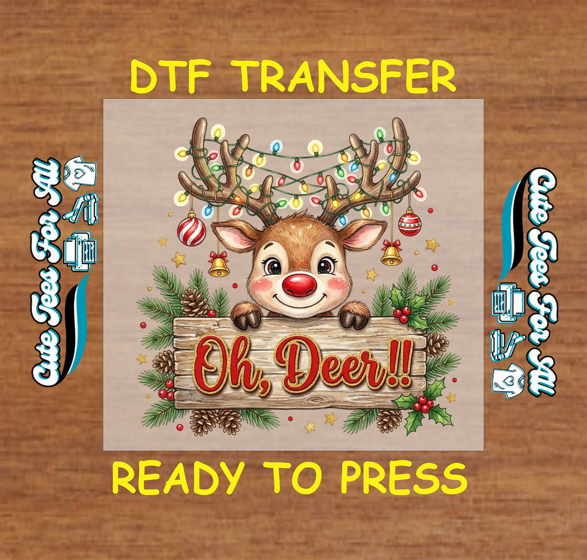 Oh Deer Christmas DTF transfer featuring a smiling reindeer with antlers wrapped in colorful holiday lights behind a rustic wooden sign with pine, holly and ornaments.
