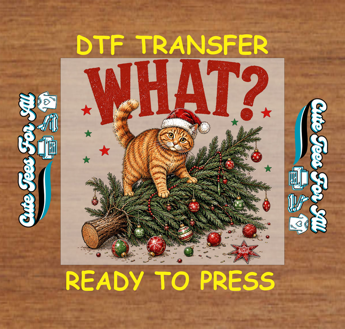 Funny Christmas cat DTF transfer featuring an orange tabby wearing a Santa hat on a toppled Christmas tree with red and green ornaments and bold What text.