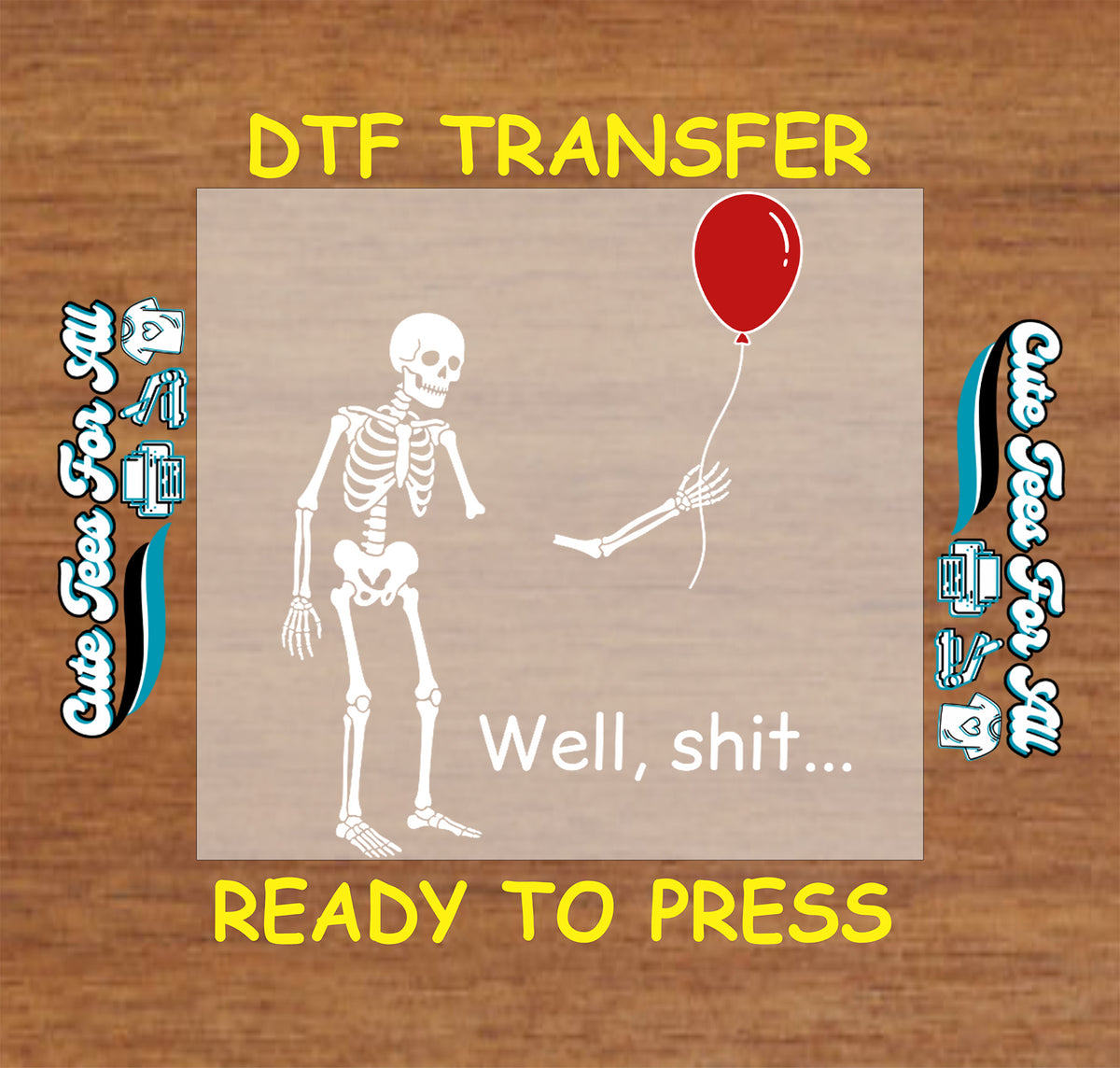 Funny Halloween DTF transfer featuring a white skeleton holding a red balloon with a detached arm and the phrase Well, shit in a minimal dark humor design