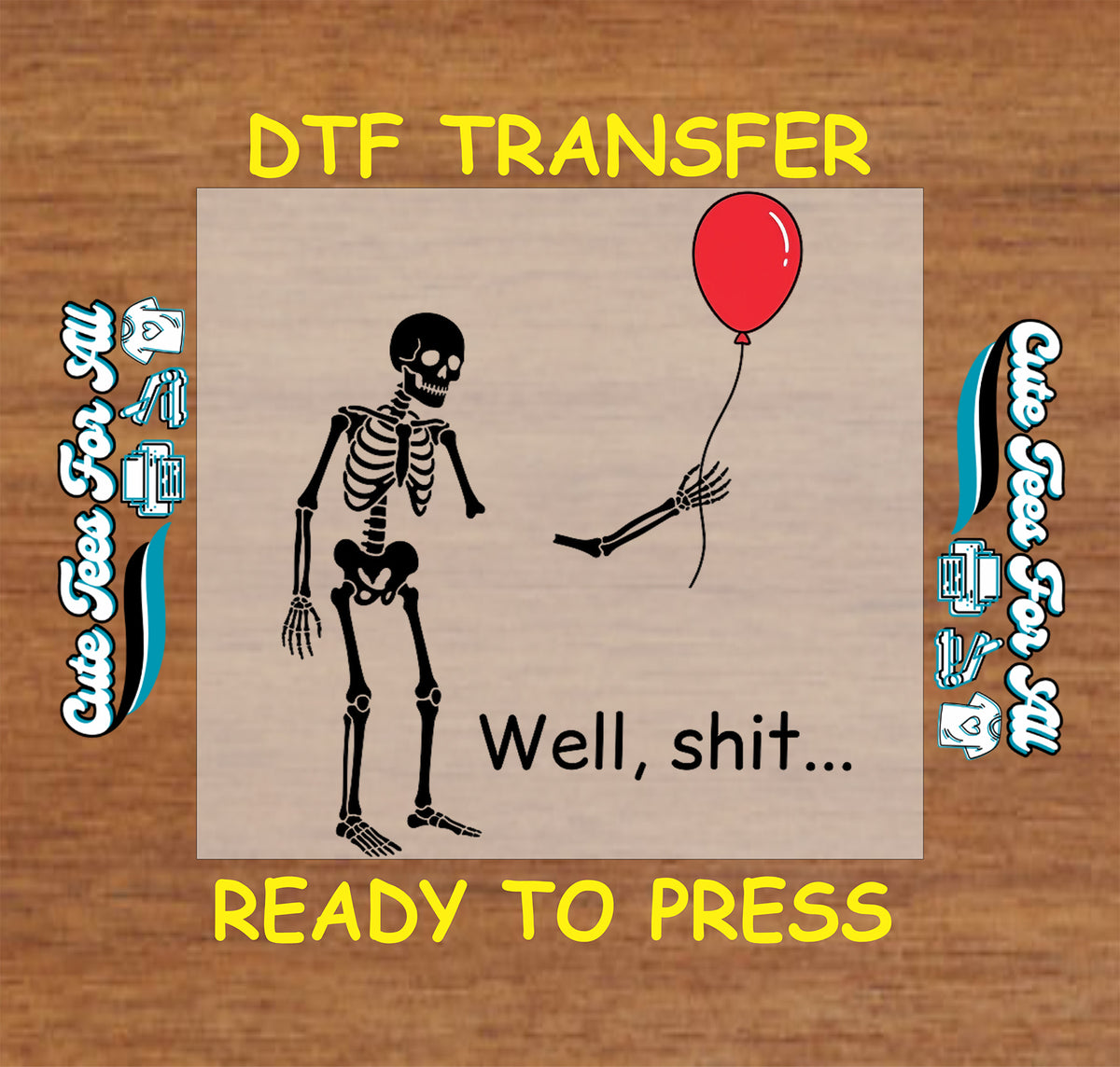 Funny Halloween DTF transfer featuring a black skeleton, detached arm holding a bright red balloon, and the phrase Well, shit in a minimal spooky design.