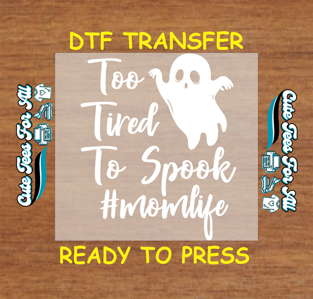 Too Tired to Spook Mom Life Halloween DTF transfer featuring white script lettering and a cute white ghost in a simple spooky season design.