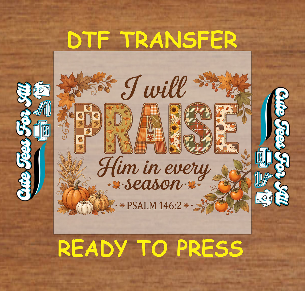 “I will praise Him in every season” design with patterned letters, pumpkins, autumn leaves, wheat, fruit branches, and Psalm 146:2 reference.