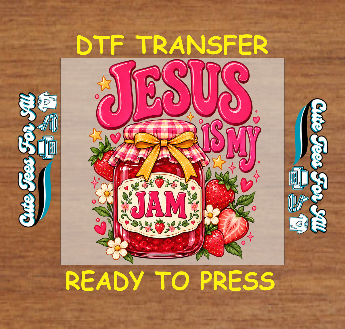 “Jesus Is My Jam” design with pink lettering, a strawberry jam jar topped with a gingham cover and yellow bow, strawberries, flowers, and hearts.