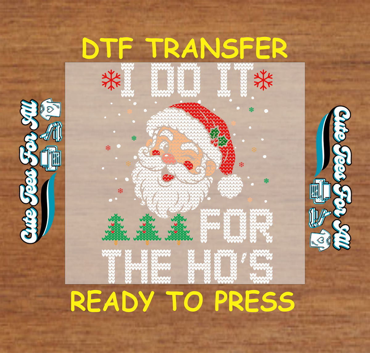 Winking Santa with faux-knit white I Do It for the Ho’s lettering, green Christmas trees, red snowflakes, and colorful festive accents.