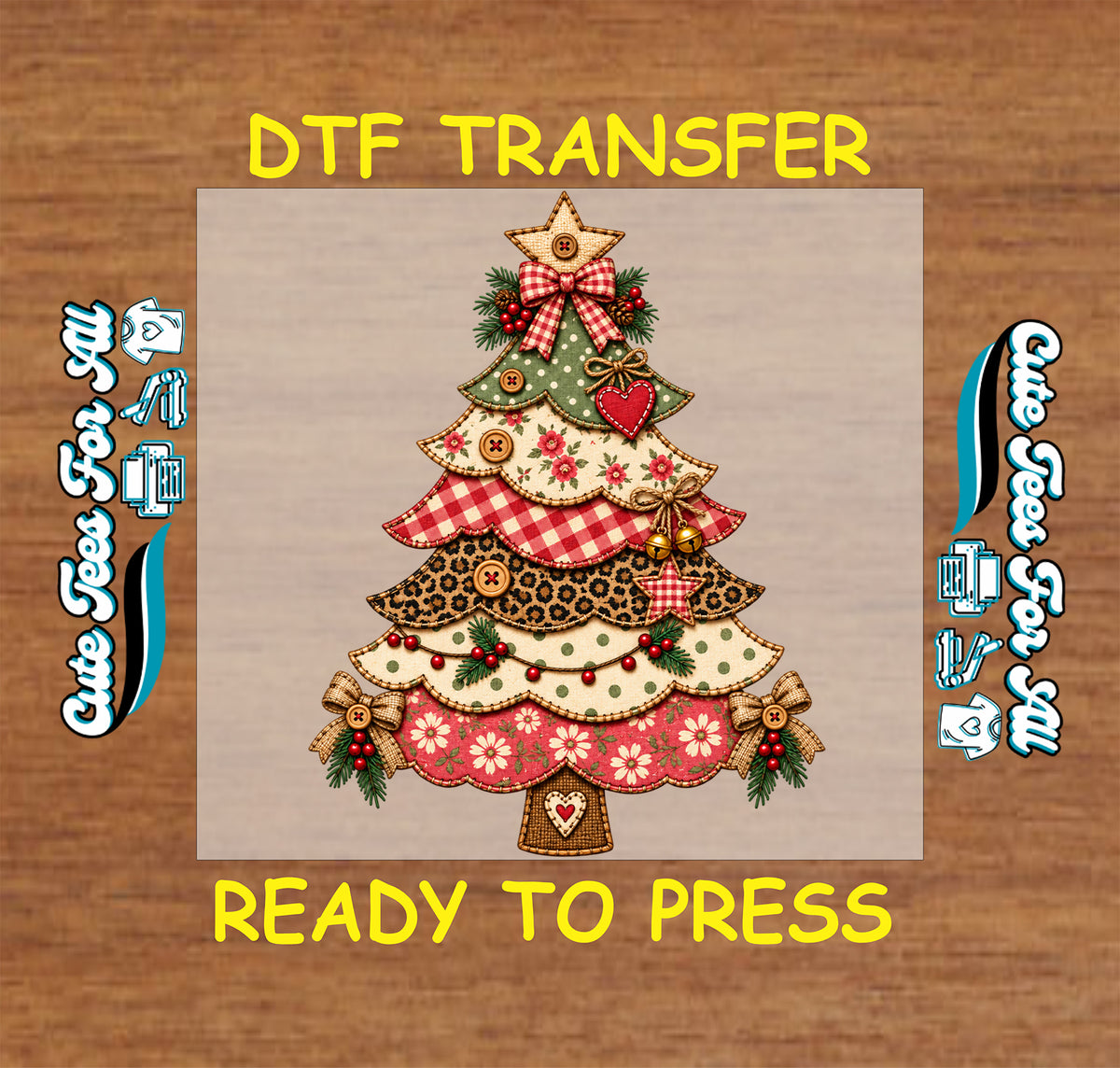 A Christmas tree graphic with layered patterned fabric-like stripes, red bows, ornaments, and green pine accents, centered on a wood-textured background with yellow text reading 'DTF TRANSFER' and 'READY TO PRESS'.