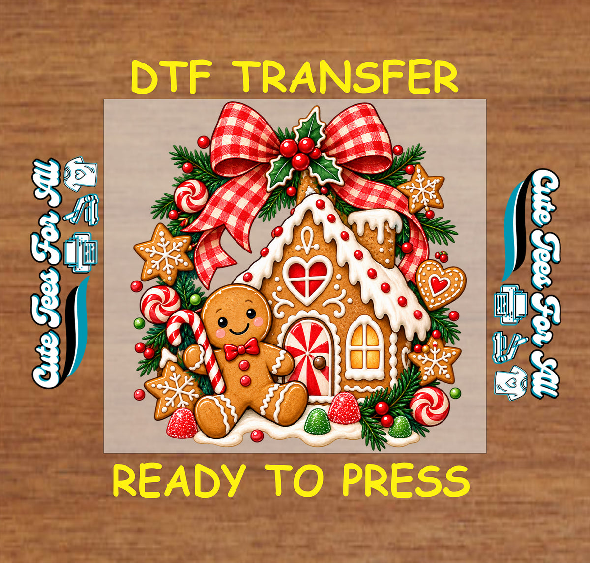 A festive gingerbread house DTF transfer design displayed on a wood-textured background with yellow text reading 'DTF TRANSFER' at the top and 'READY TO PRESS' at the bottom. The design features a gingerbread man, decorated house, candy canes, ornaments, and a red-and-white gingham bow.