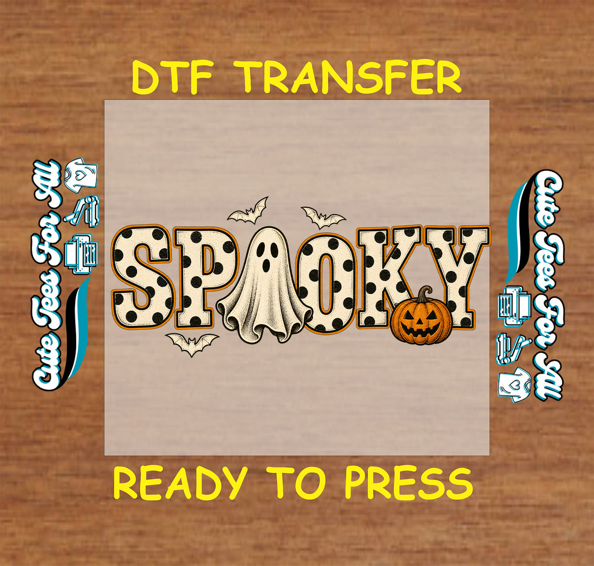 A DTF transfer design preview featuring the word 'Spooky' in a polka-dot pattern, with a ghost, bats, and a jack-o'-lantern, centered on a wood-textured background with 'DTF TRANSFER' and 'READY TO PRESS' text.