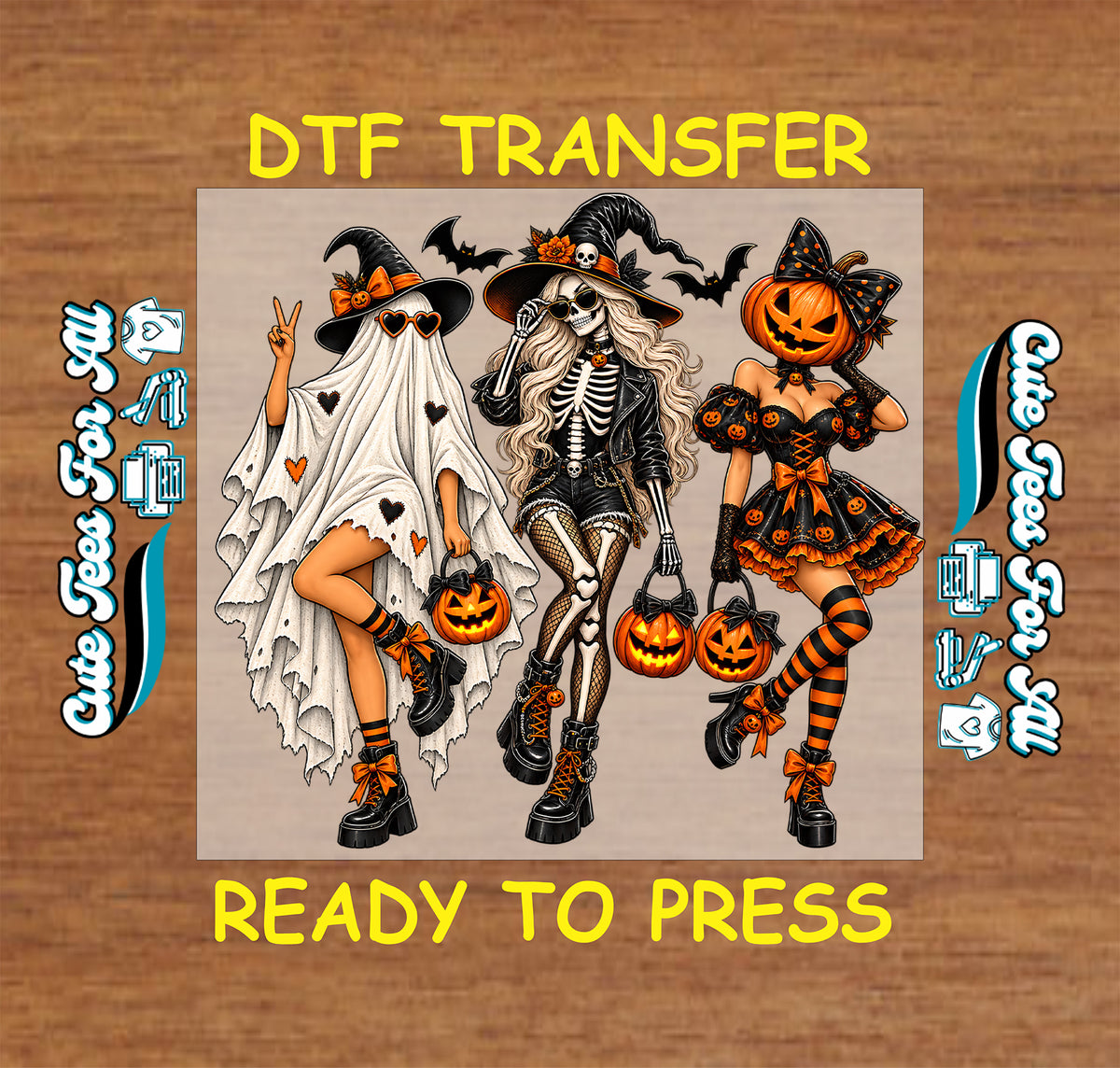 Halloween-themed DTF transfer design featuring three cartoon-style women in witch costumes: one in a ghost costume, one in a skeleton outfit, and one in an orange-and-black striped dress. The text 'DTF TRANSFER' appears at the top and 'READY TO PRESS' at the bottom on a wood-textured background.