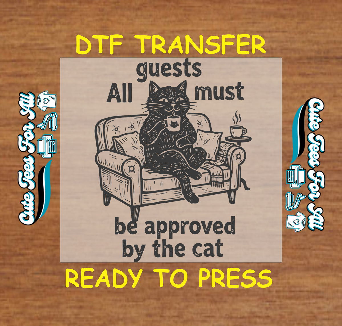 Black cat holding a mug on a sofa beside a steaming cup, surrounded by All Guests Must Be Approved by the Cat text.