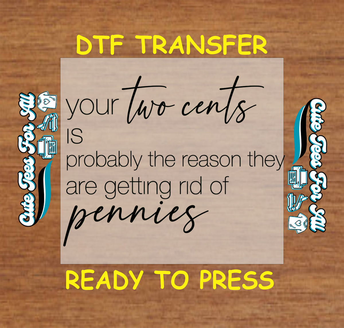 Black sarcastic quote design reading Your two cents is probably the reason they are getting rid of pennies, with script accents.
