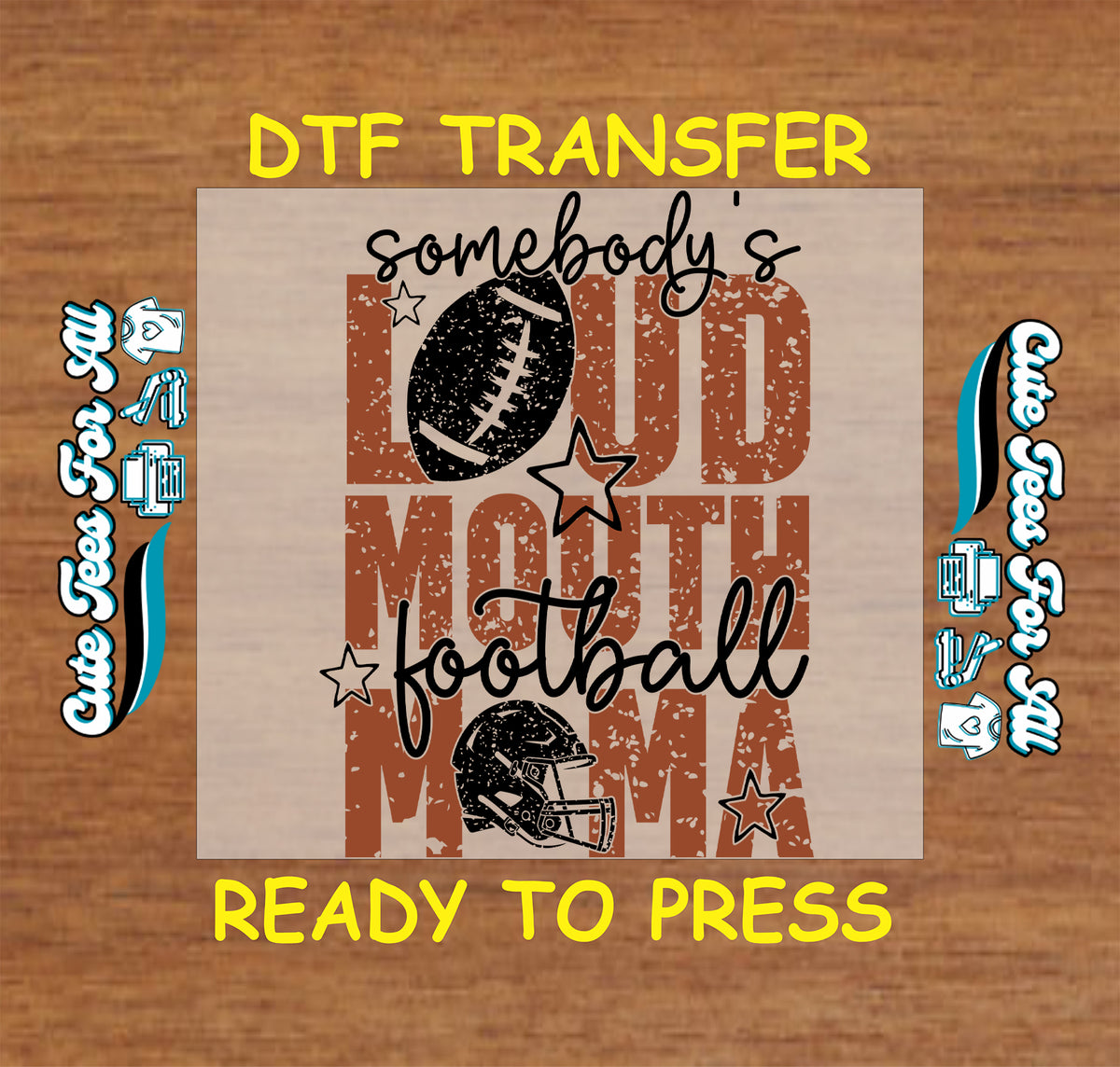 Somebody’s Loud Mouth Football Mama design with distressed burnt orange block letters, black script, a football, helmet, and outlined stars.