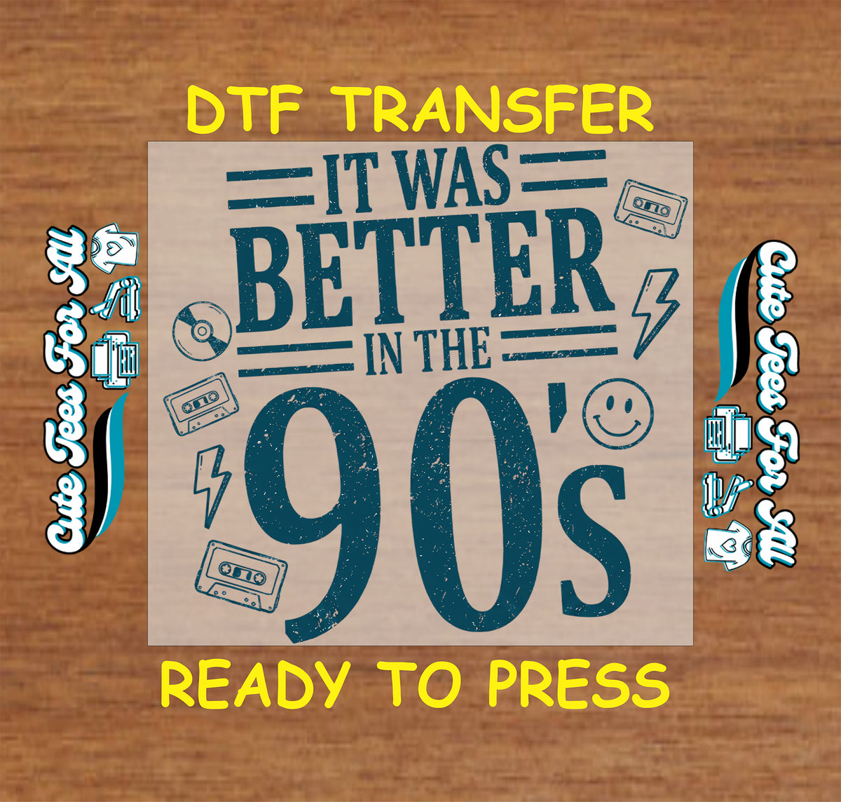 It Was Better in the 90’s design in distressed teal typography with cassette tapes, a disc, lightning bolts, and a smiley face.