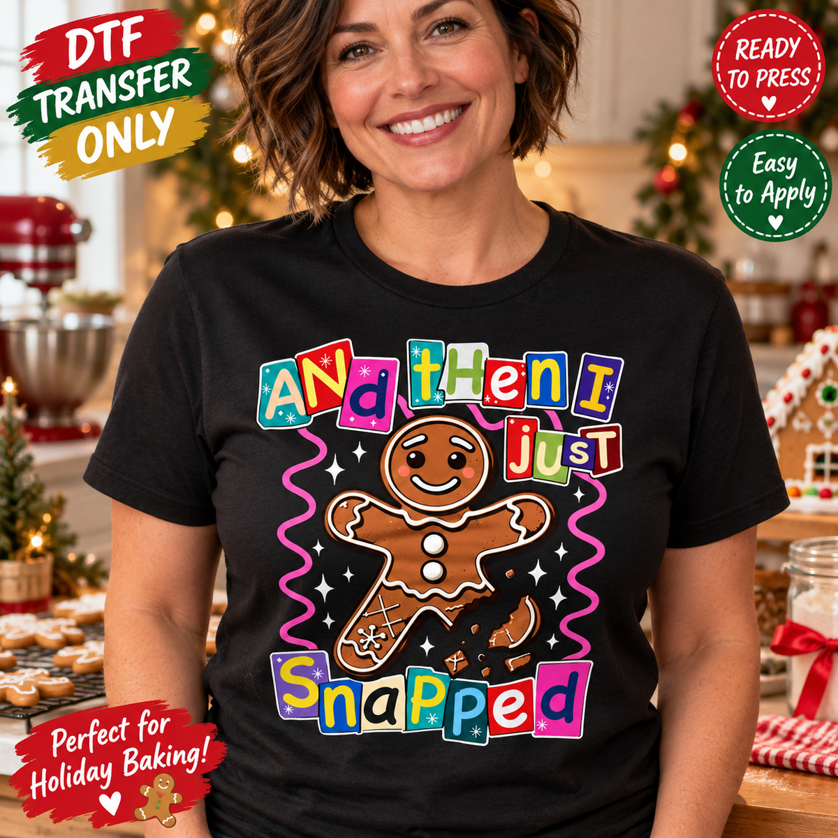 Funny Christmas And Then I Just Snapped DTF Transfer – Gingerbread mock up