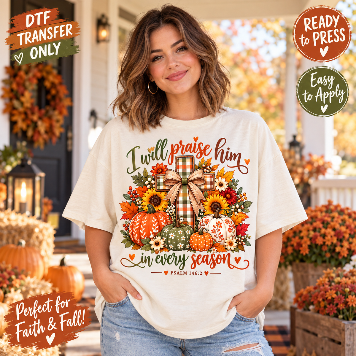 Fall Christian I Will Praise Him in Every Season DTF Transfer shirt mock up