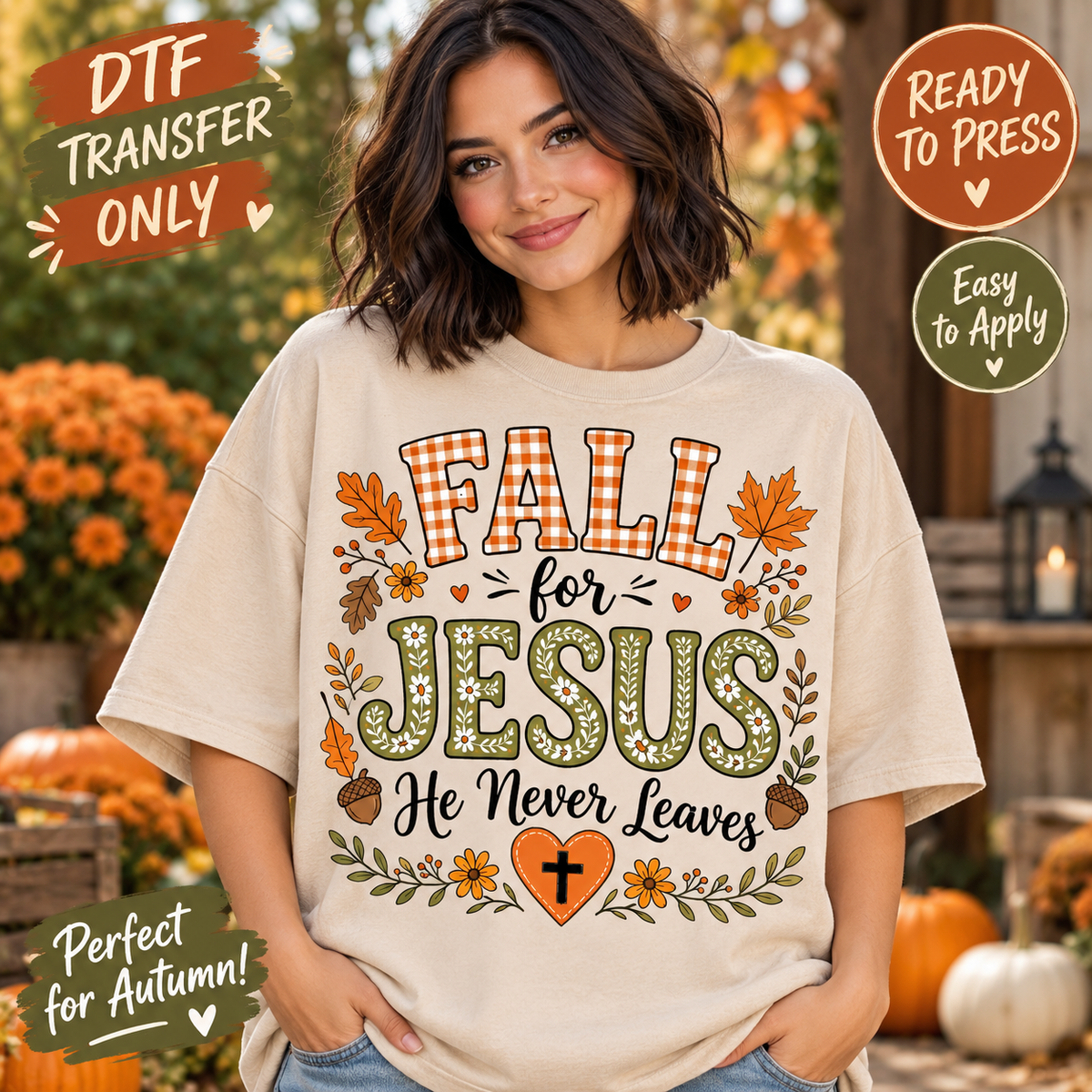 Fall for Jesus He Never Leaves Christian DTF Transfer shirt mock up