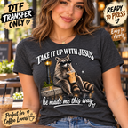 Take It Up With Jesus Funny Raccoon Coffee DTF Transfer 15466