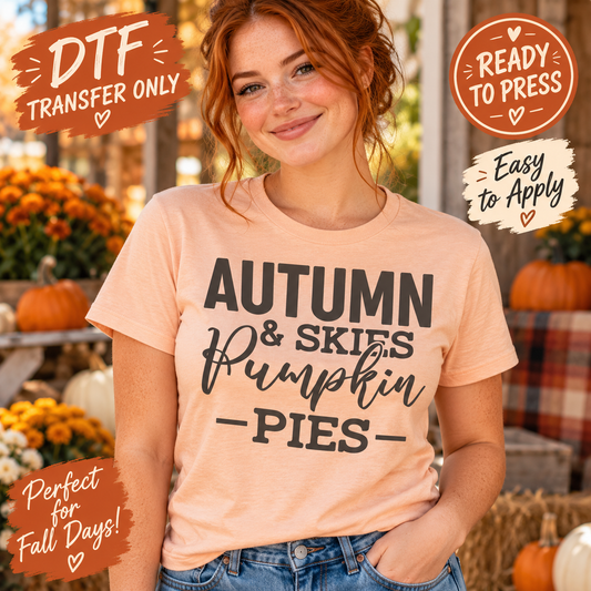 Autumn Skies and Pumpkin Pies Fall DTF Transfer 15545