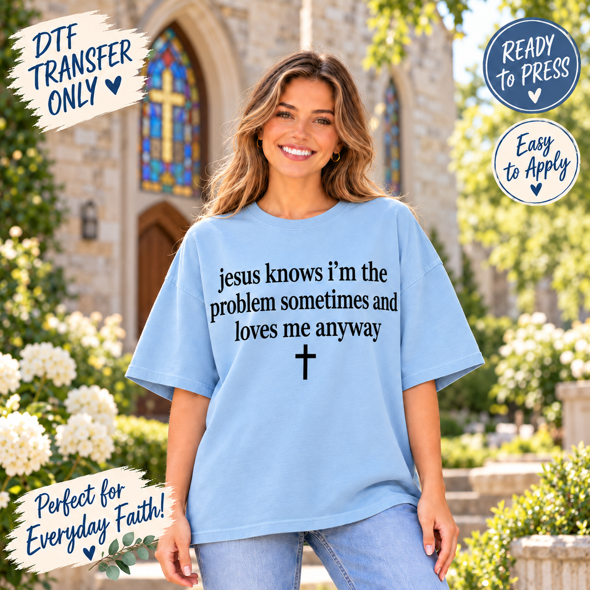 Jesus Knows Im the Problem Funny Christian DTF Transfer 15626