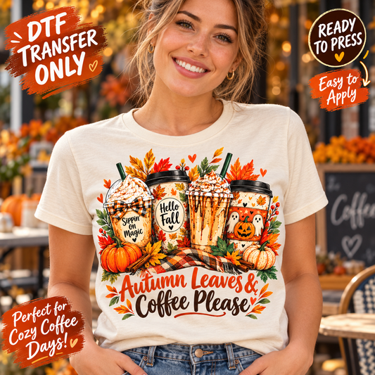 Autumn Leaves and Coffee Please Fall DTF Transfer 15711