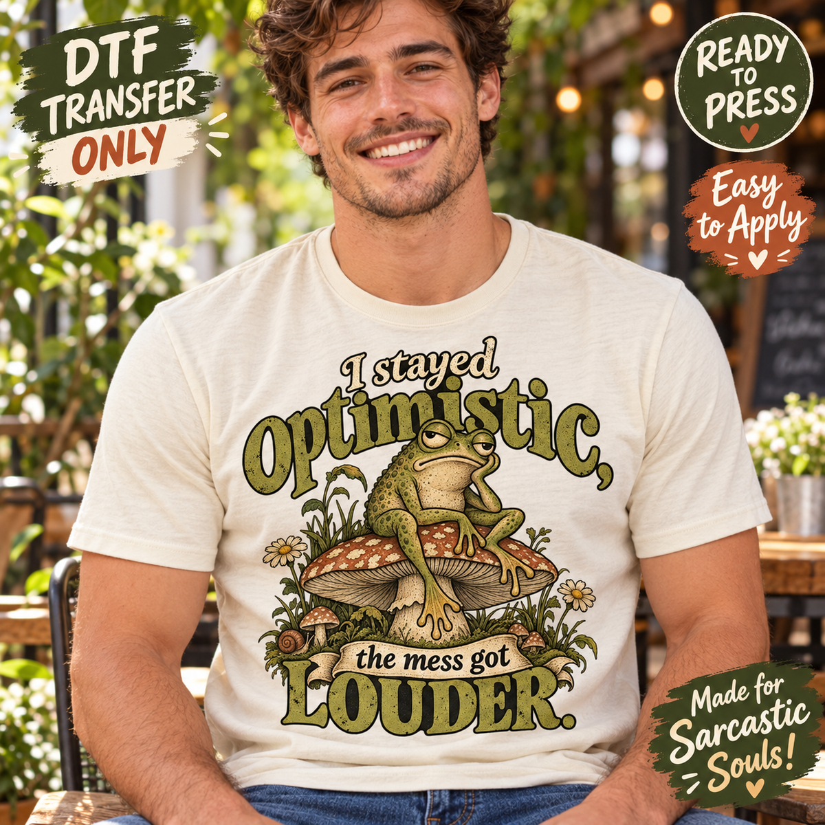 I Stayed Optimistic the Mess Got Louder Funny Frog DTF Transfer 15737