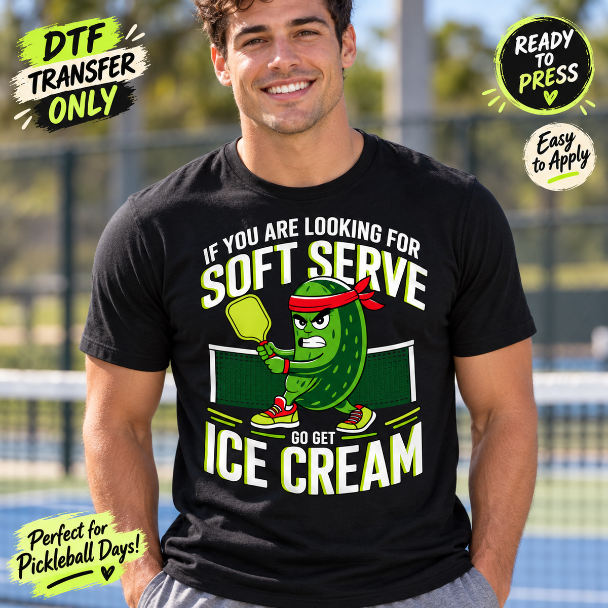 Man in a black tee modeling a cartoon pickleball pickle DTF design reading If You Are Looking for Soft Serve, Go Get Ice Cream.