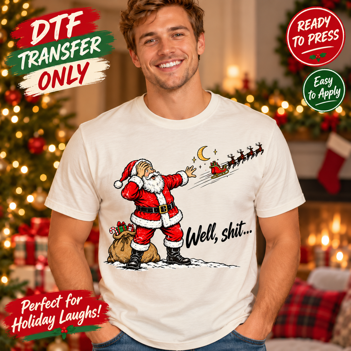 Man modeling a cream shirt with Santa watching a sleigh and reindeer fly away beneath a moon, beside Well, shit wording; funny Christmas DTF mockup.