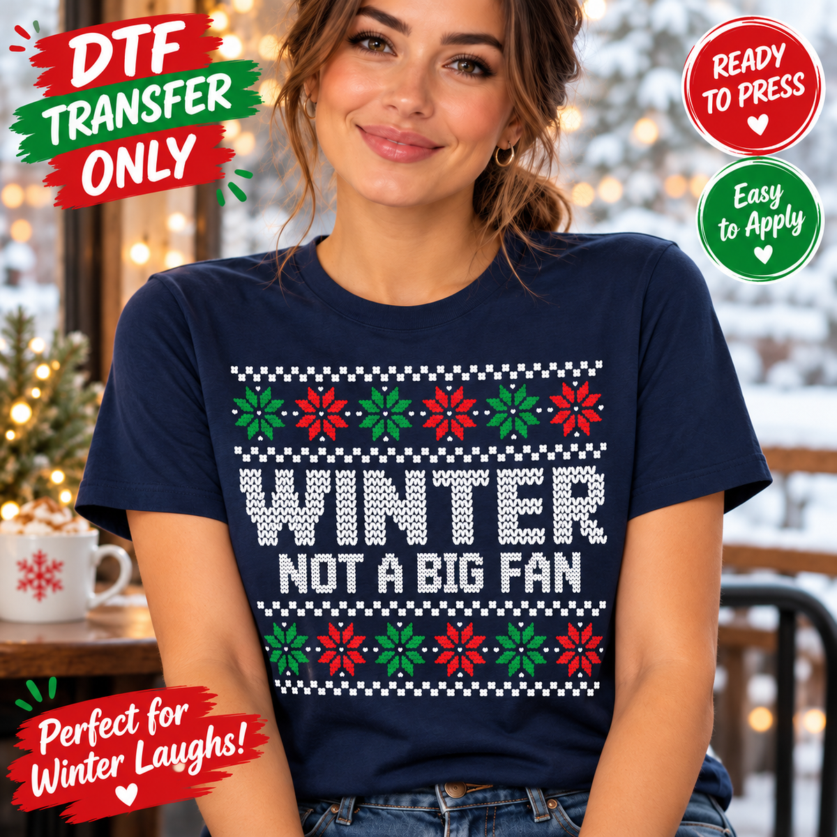 Woman modeling a navy shirt with white knit-style Winter Not a Big Fan lettering framed by red and green seasonal patterns; winter DTF mockup.