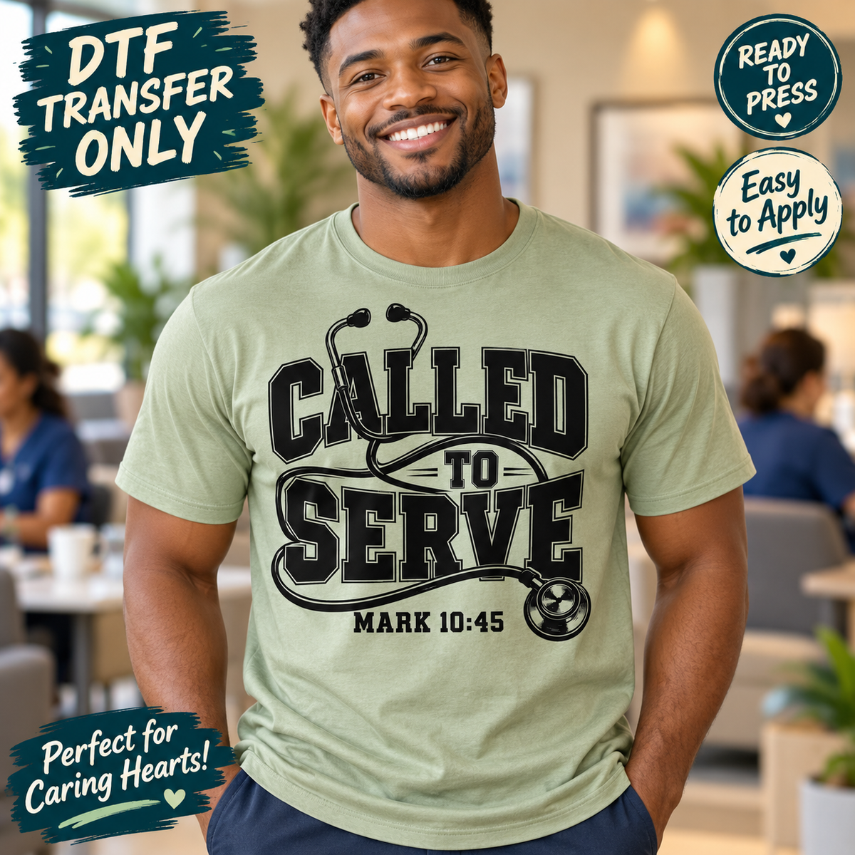 Man modeling a sage green shirt with black Called to Serve lettering, a stethoscope and Mark 10:45 reference; Christian nurse DTF transfer-only mockup.