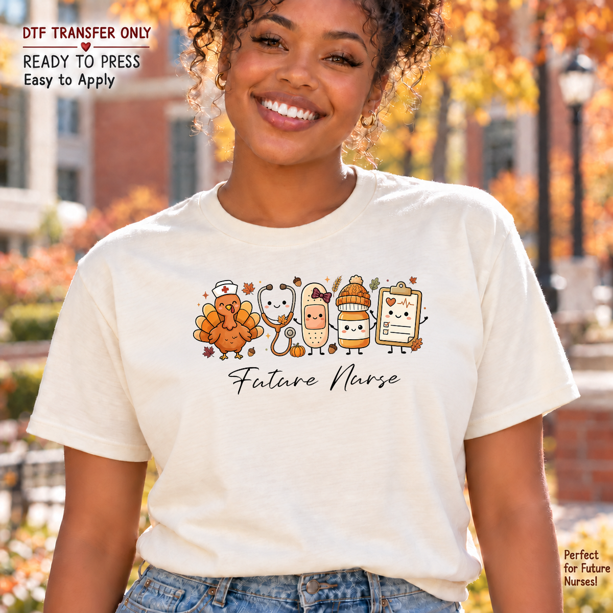 Lifestyle mockup of a woman wearing a cream shirt showing Future Nurse script below smiling nurse turkey, stethoscope, bandage, medicine bottle, and clipboard. DTF transfer only; shirt not included.