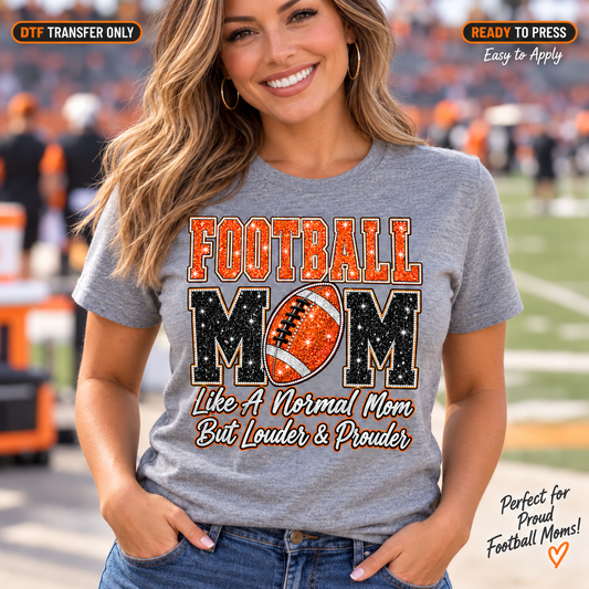 Woman in a heather gray shirt with orange Football lettering, bold Mom text and Like a Normal Mom But Louder and Prouder underneath.