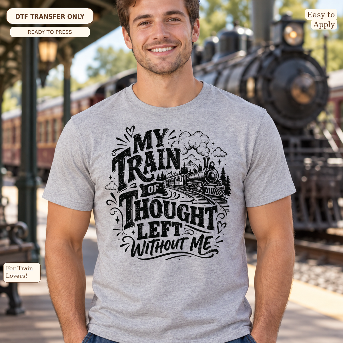 Man wearing a gray tee with black vintage locomotive artwork and My Train of Thought Left Without Me lettering.
