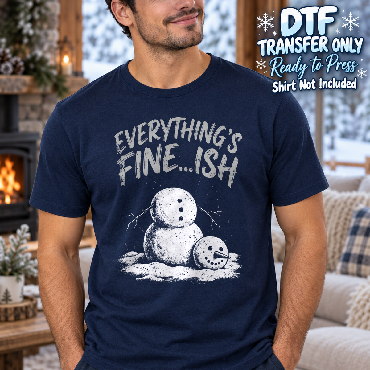 Man in a navy tee with Everything's Fine...Ish lettering and a melting snowman.