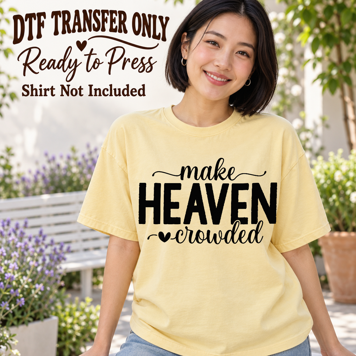 Woman in a yellow tee with black Make Heaven Crowded text, bold Heaven lettering, script and a heart, labeled transfer only.