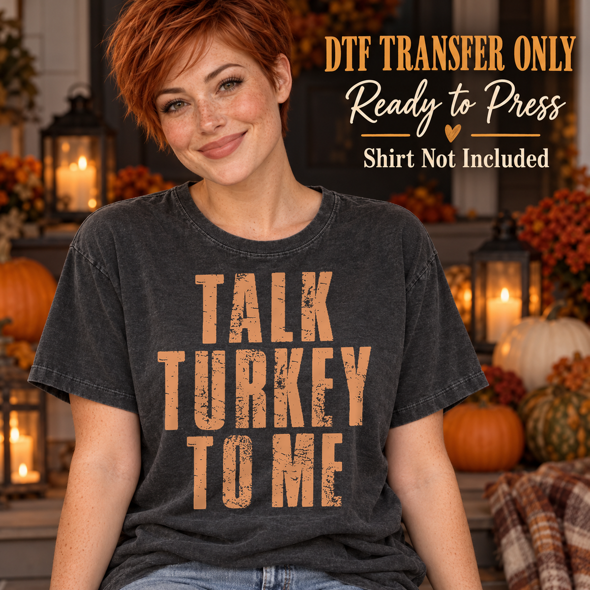Woman in a charcoal washed tee with large distressed orange Talk Turkey to Me block lettering, labeled DTF transfer only.