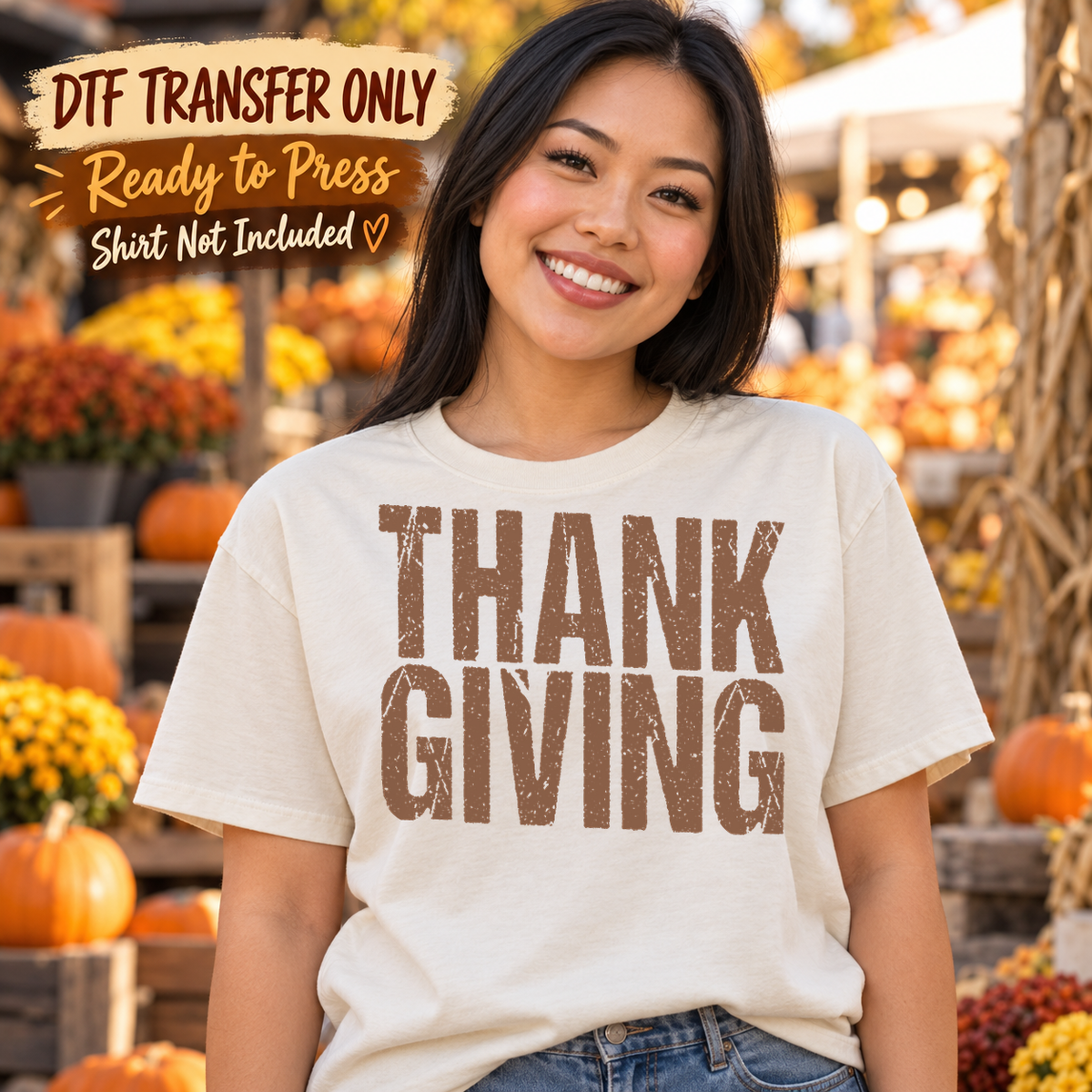 Woman in an ivory tee with distressed brown THANK GIVING lettering stacked in two lines, labeled DTF transfer only.