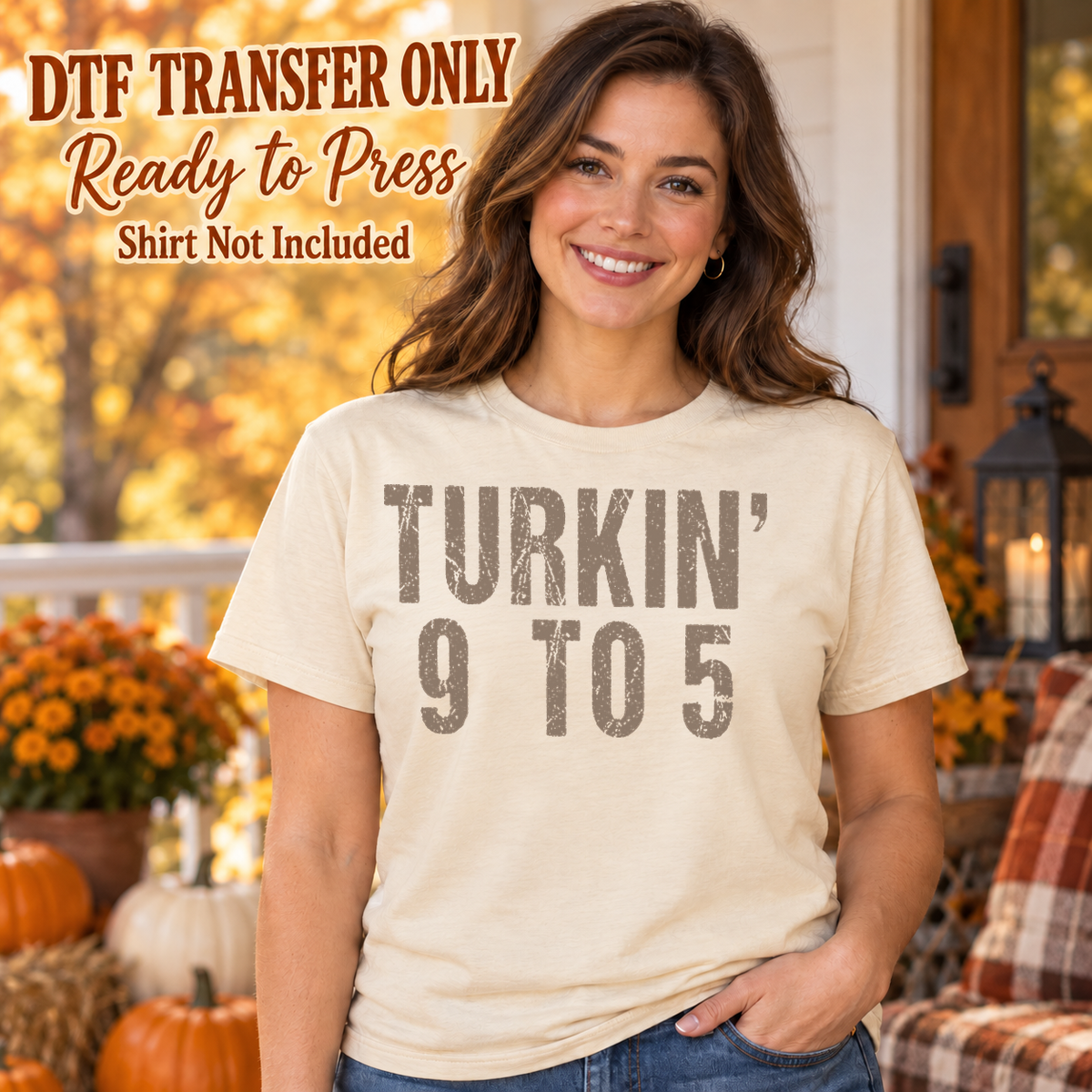 Woman in an ivory tee with distressed taupe TURKIN' 9 TO 5 lettering, labeled DTF transfer only.